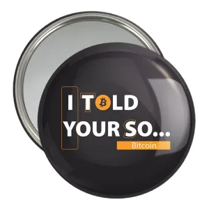 آینه جیبی بیت کوین ... I Told Your So