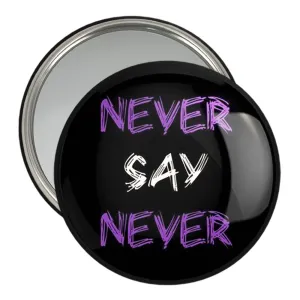 آینه جیبی Never Say Never