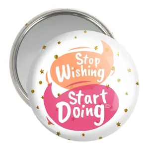 آینه جیبی Stop Wishing Start Doing