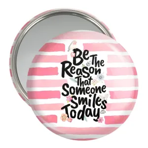 آینه جیبی Be The Reason That Someone Smiles Today