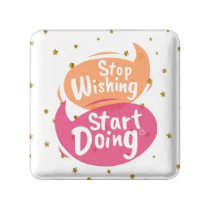 پیکسل مربعی Stop Wishing Start Doing