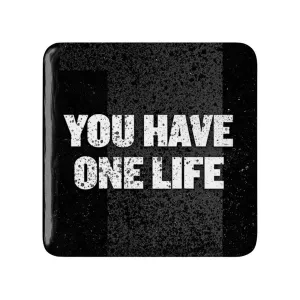 مگنت مربعی You Have One Life