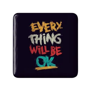 مگنت مربعی Every Thing Will Be Ok