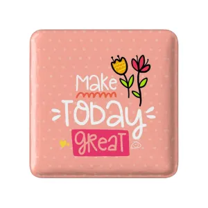 مگنت مربعی Make Today Great  