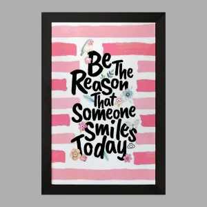 تابلو Be The Reason That Someone Smiles Today