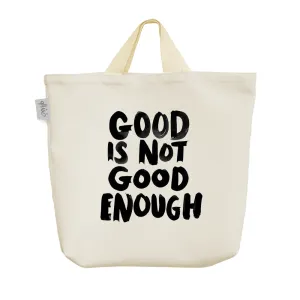 ساک خرید پارچه ای Good Is Not Good Enough