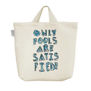 ساک خرید پارچه ای Only Fools Are Satis Fied