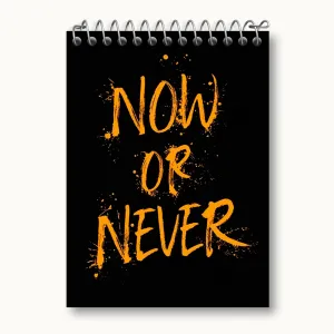 دفتر یادداشت Now Or Never