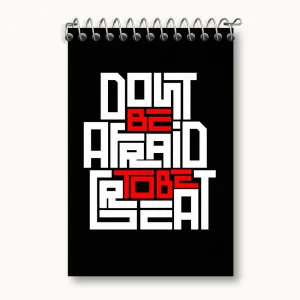 دفتر یادداشت Don’t Be Afraid To Be Great