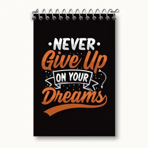 دفتر یادداشت Never Give Up On Your Dreams