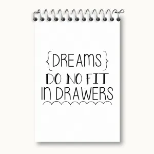 دفتر یادداشت Dreams Do No Fit In Drawers