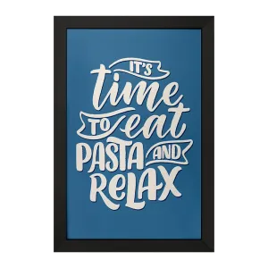 تابلو It's Time To Eat Pasta And Relax