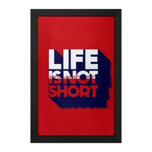 تابلو Life Is Not Short