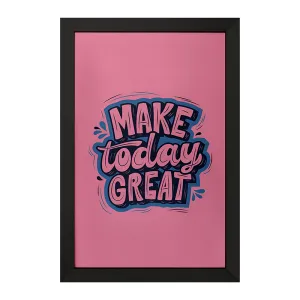 تابلو Make Today Great