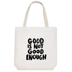 توت بگ پارچه ای Good Is Not Good Enough
