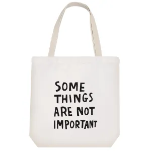 توت بگ پارچه ای Some Things Are Not Important
