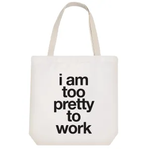 توت بگ پارچه ای I Am Too Pretty To Work