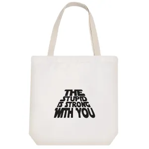 توت بگ پارچه ای The Stupid Is Strong With You