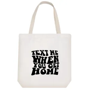 توت بگ پارچه ای Text Me When You Get Home