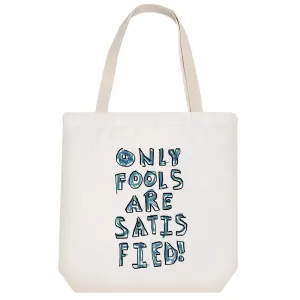 توت بگ پارچه ای Only Fools Are Satis Fied