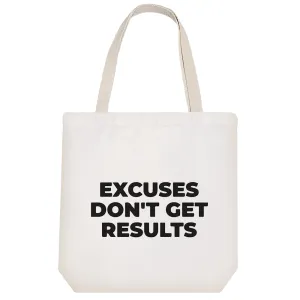 توت بگ پارچه ای Excuses Don't Get Results