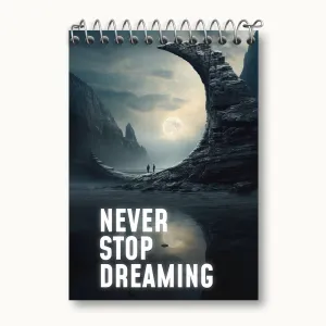دفتر یادداشت Never Stop Dreaming