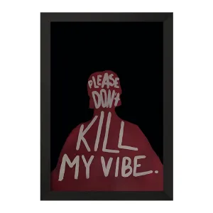 تابلو Please Don't Kill My Vibe