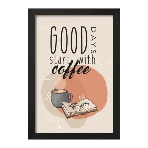 تابلو Good Days Start With Coffee