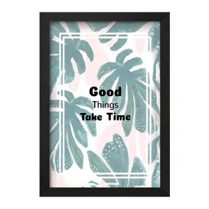 تابلو Good Things Take Time