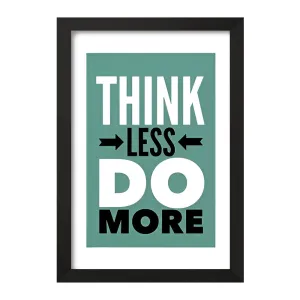 تابلو Think Less Do More