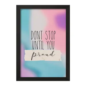 تابلو Don’t Stop Until You Psoud