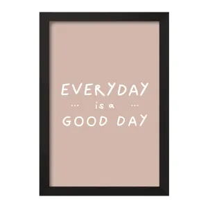 تابلو Everyday Is A Good Day
