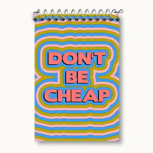 دفتر یادداشت Don't Be Cheap