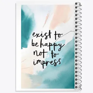 دفتر Exist To Be Happy Not To Impress