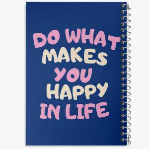 دفتر Do What Makes You Happy In Life
