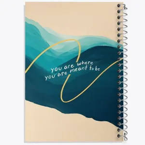 دفتر You Are Where You Are Meant To Be