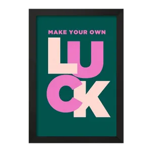 تابلو Make Your Own Luck