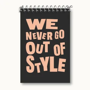 دفتر یادداشت We Never Go Out Of Style